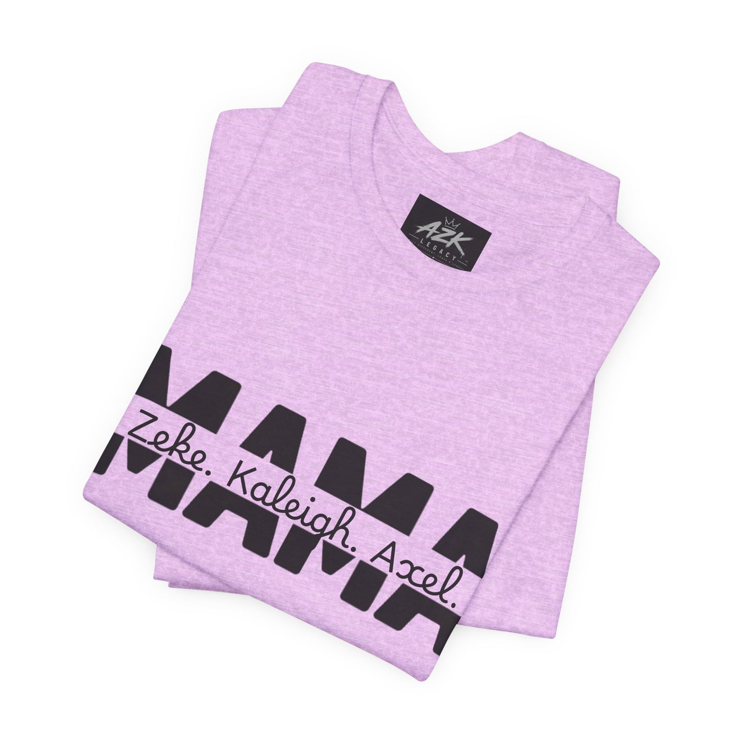 Mama Tee — Personalized "Zekey  Kaleigh &  Axel" Family Name T‑Shirt