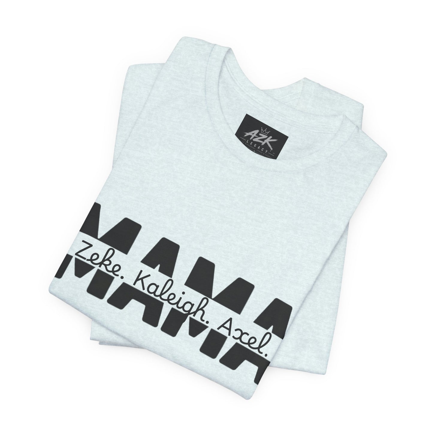 Mama Tee — Personalized "Zekey  Kaleigh &  Axel" Family Name T‑Shirt