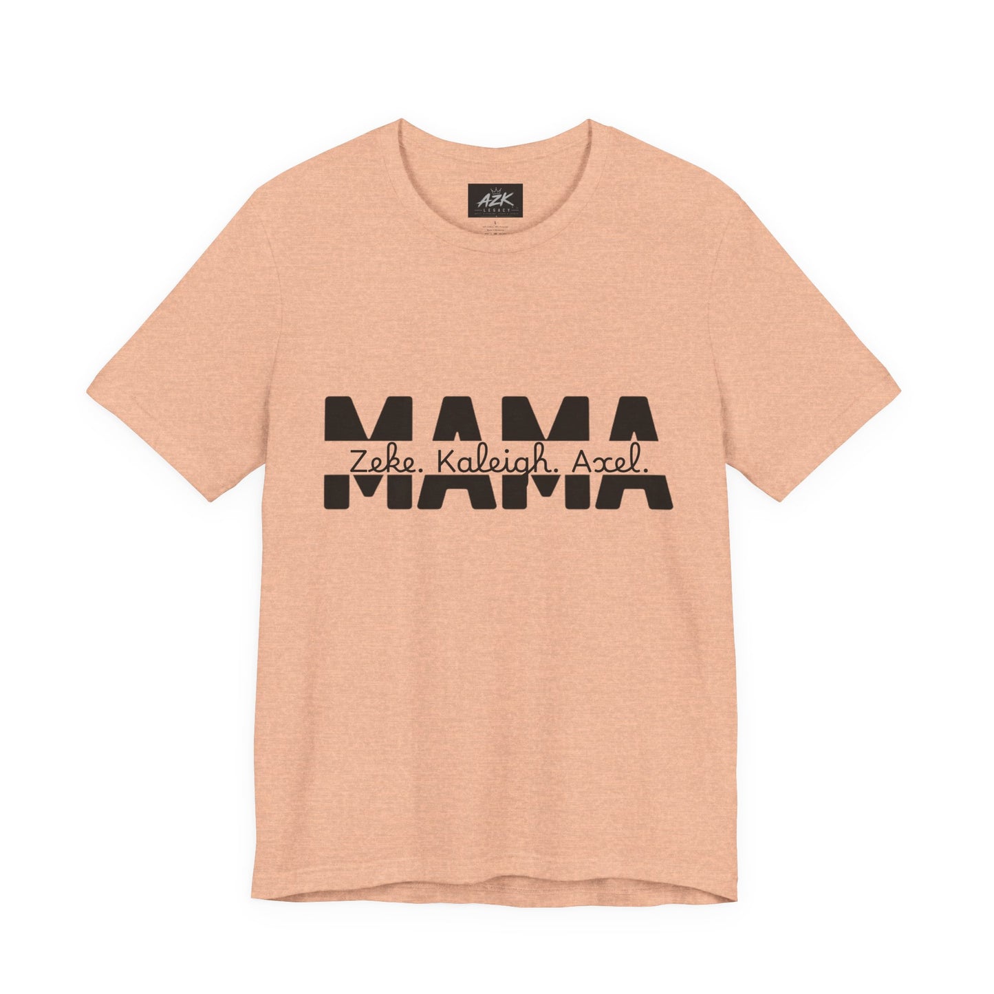 Mama Tee — Personalized "Zekey  Kaleigh &  Axel" Family Name T‑Shirt