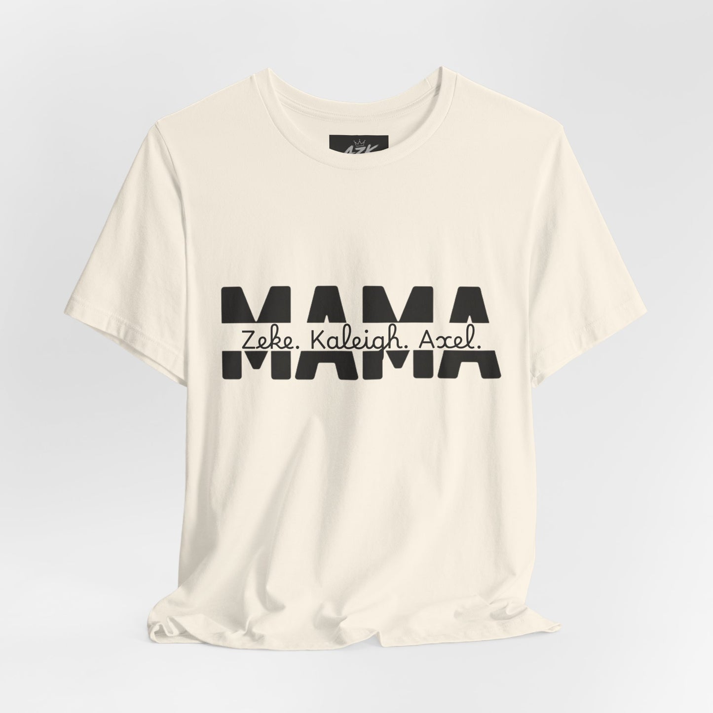 Mama Tee — Personalized "Zekey  Kaleigh &  Axel" Family Name T‑Shirt
