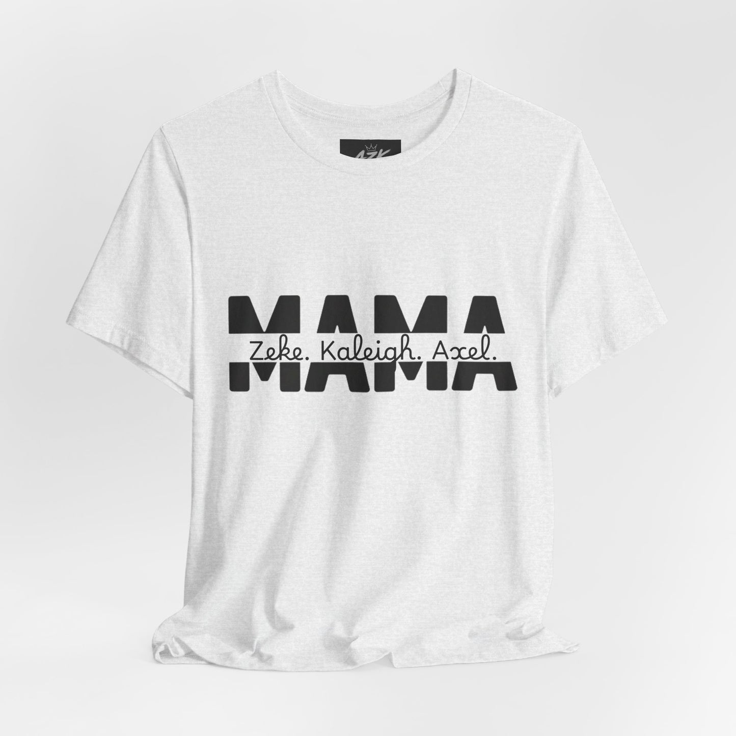 Mama Tee — Personalized "Zekey  Kaleigh &  Axel" Family Name T‑Shirt
