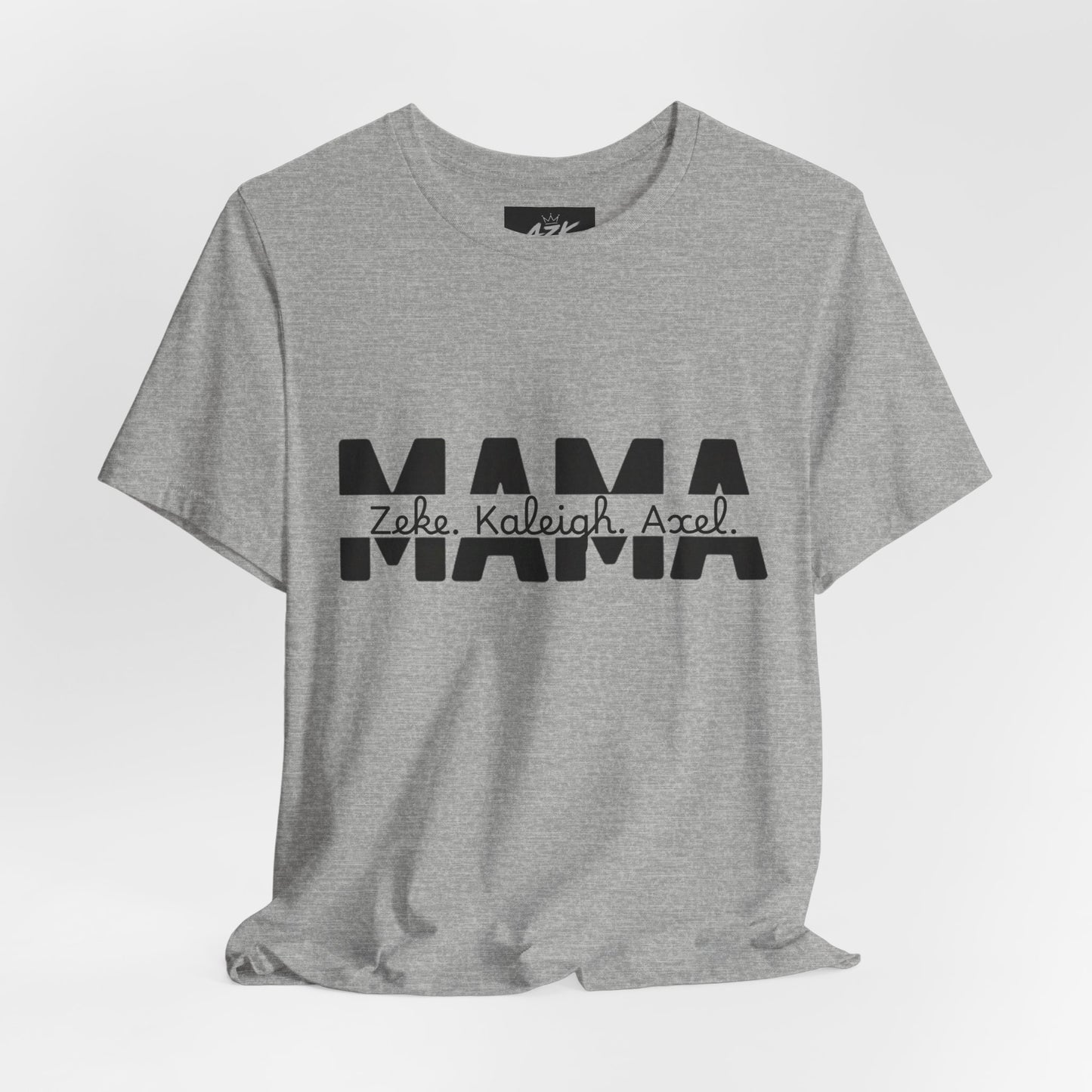 Mama Tee — Personalized "Zekey  Kaleigh &  Axel" Family Name T‑Shirt