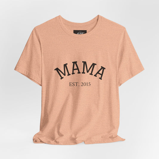 Mama Est. 2015 T-Shirt — Mother's Day Mom Tee
