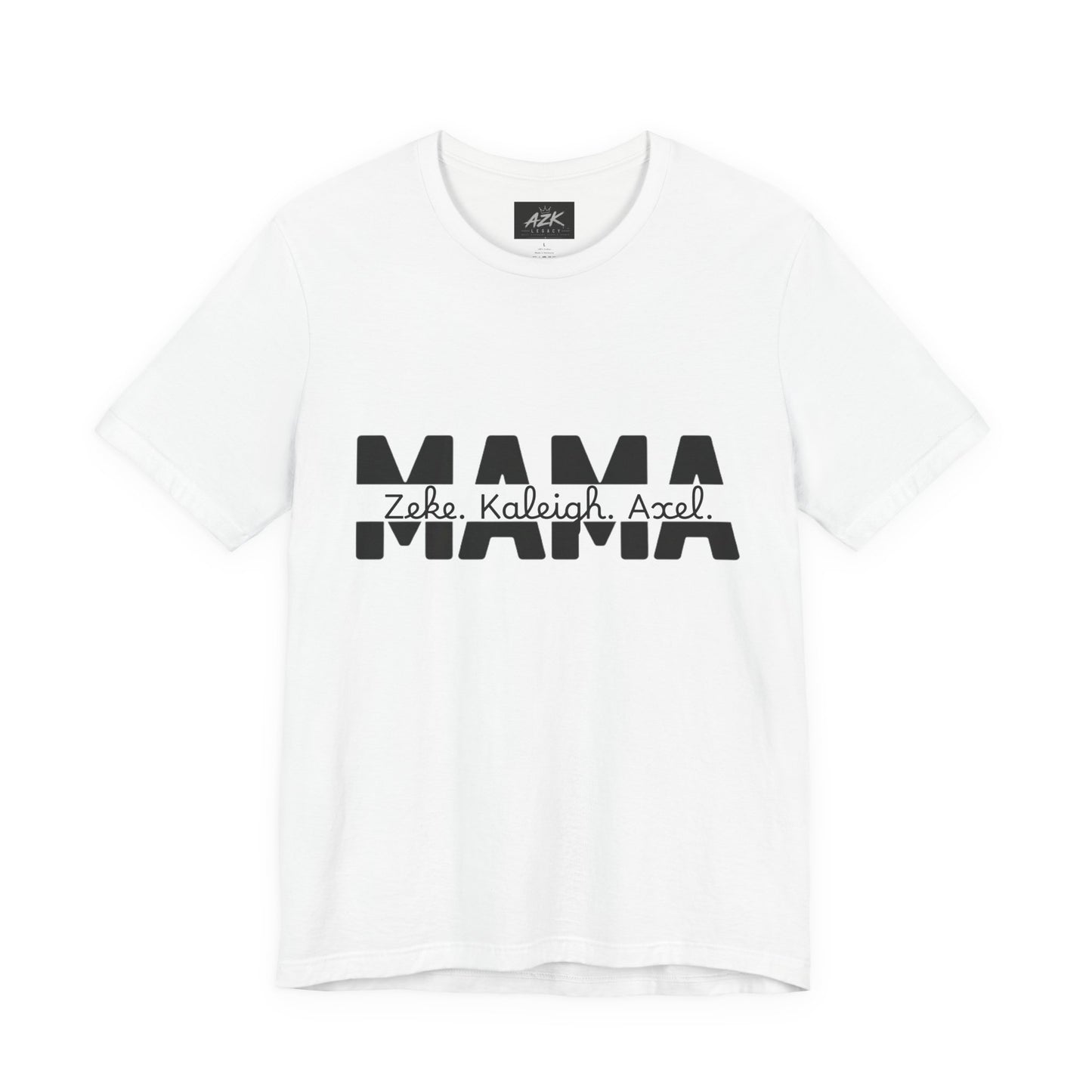 Mama Tee — Personalized "Zekey  Kaleigh &  Axel" Family Name T‑Shirt