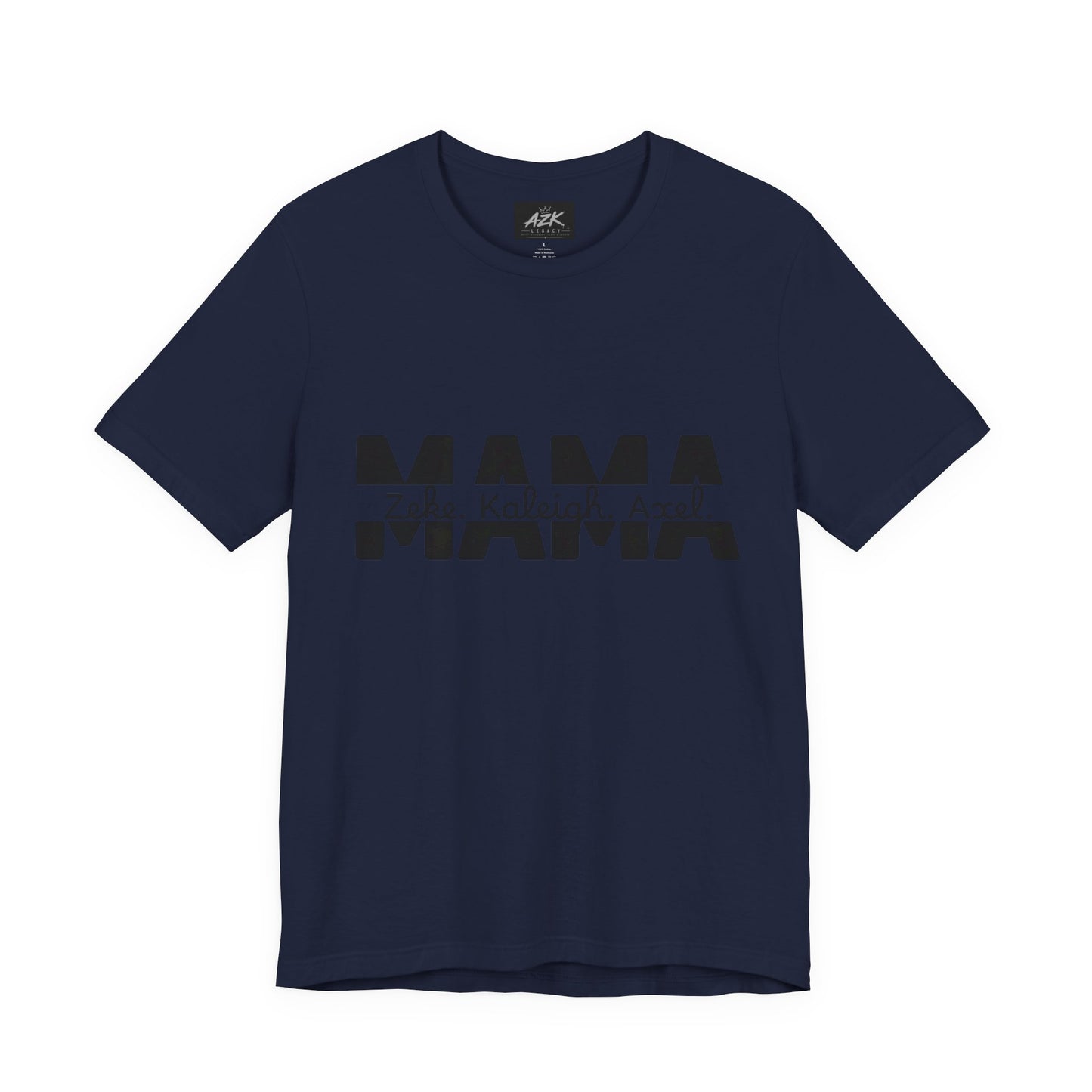 Mama Tee — Personalized "Zekey  Kaleigh &  Axel" Family Name T‑Shirt