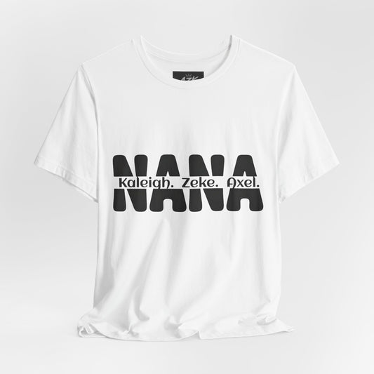 NANA Personalized Name Tee — Custom Grandma Shirt with Names (Kaleiah, Zeke, Axel)