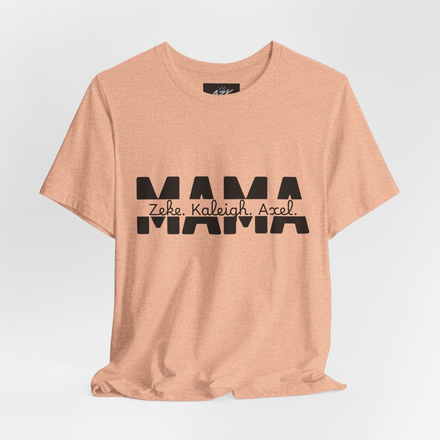 Mama Tee — Personalized "Zekey  Kaleigh &  Axel" Family Name T‑Shirt