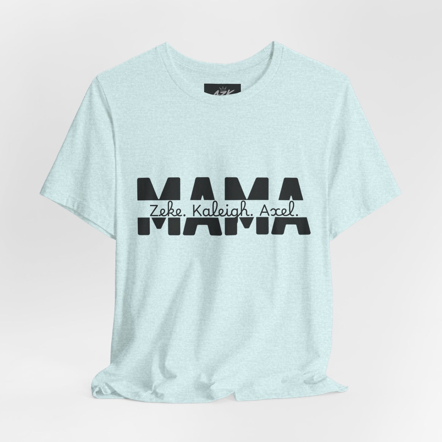 Mama Tee — Personalized "Zekey  Kaleigh &  Axel" Family Name T‑Shirt