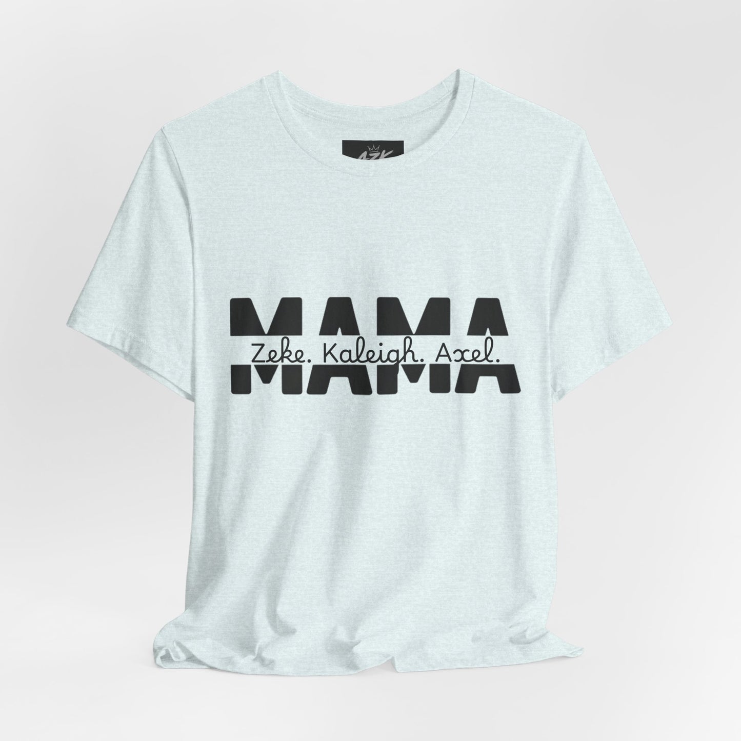 Mama Tee — Personalized "Zekey  Kaleigh &  Axel" Family Name T‑Shirt
