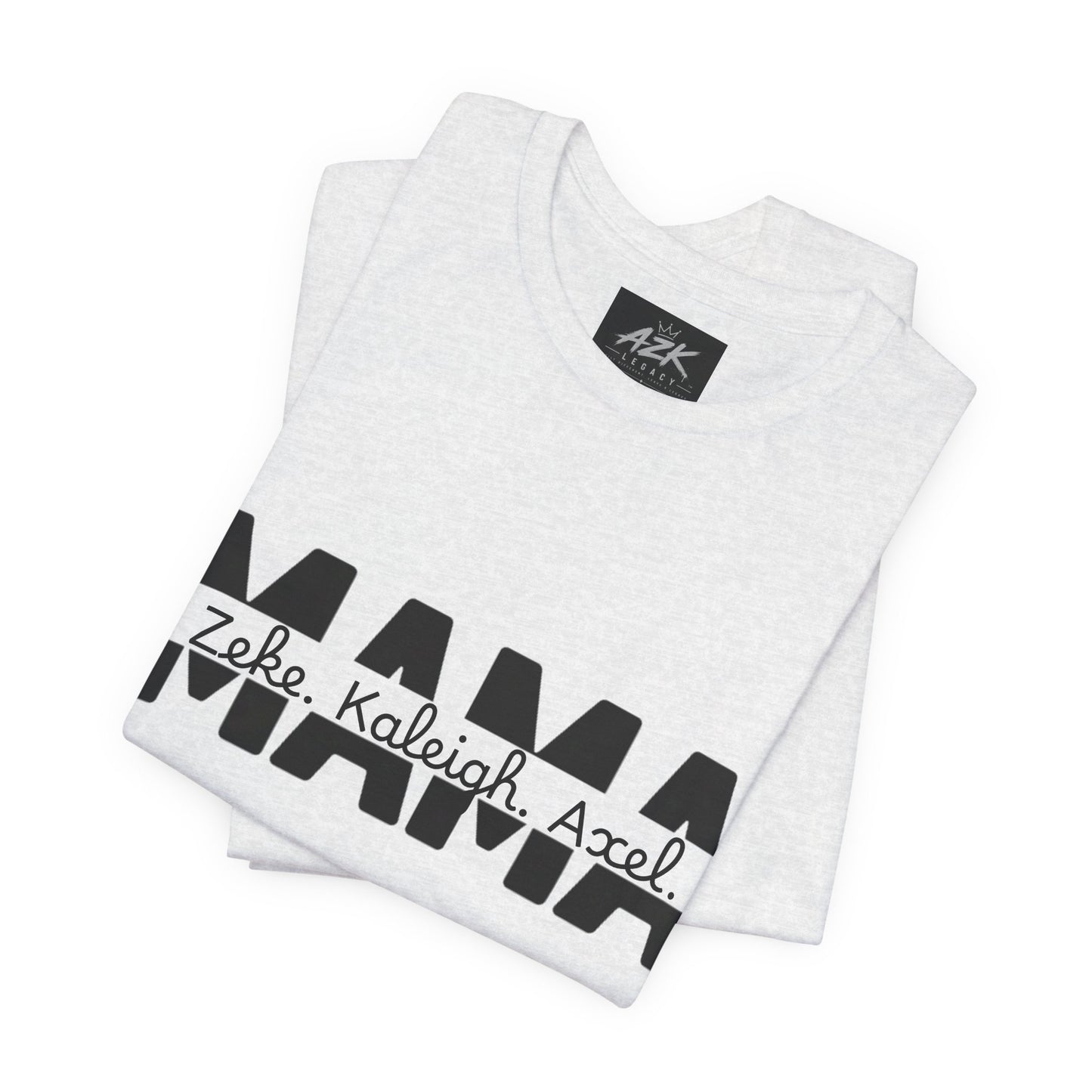 Mama Tee — Personalized "Zekey  Kaleigh &  Axel" Family Name T‑Shirt