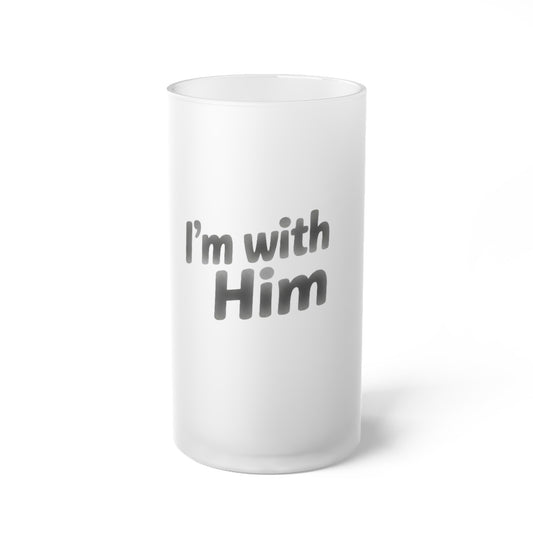 Frosted Glass Beer Mug - "I'm With Him" Funny Couples Pint Glass, Romantic Anniversary or Wedding Gift