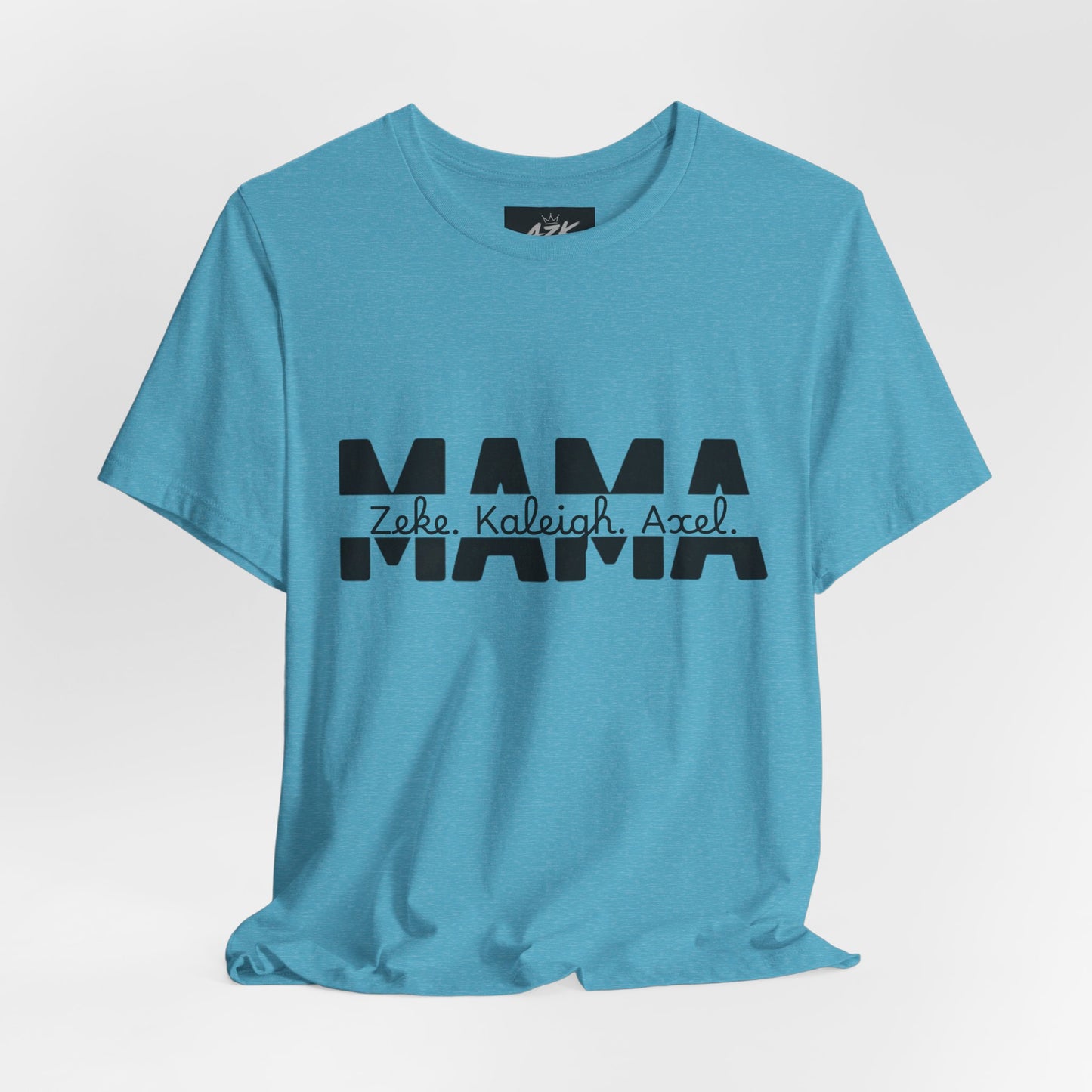 Mama Tee — Personalized "Zekey  Kaleigh &  Axel" Family Name T‑Shirt