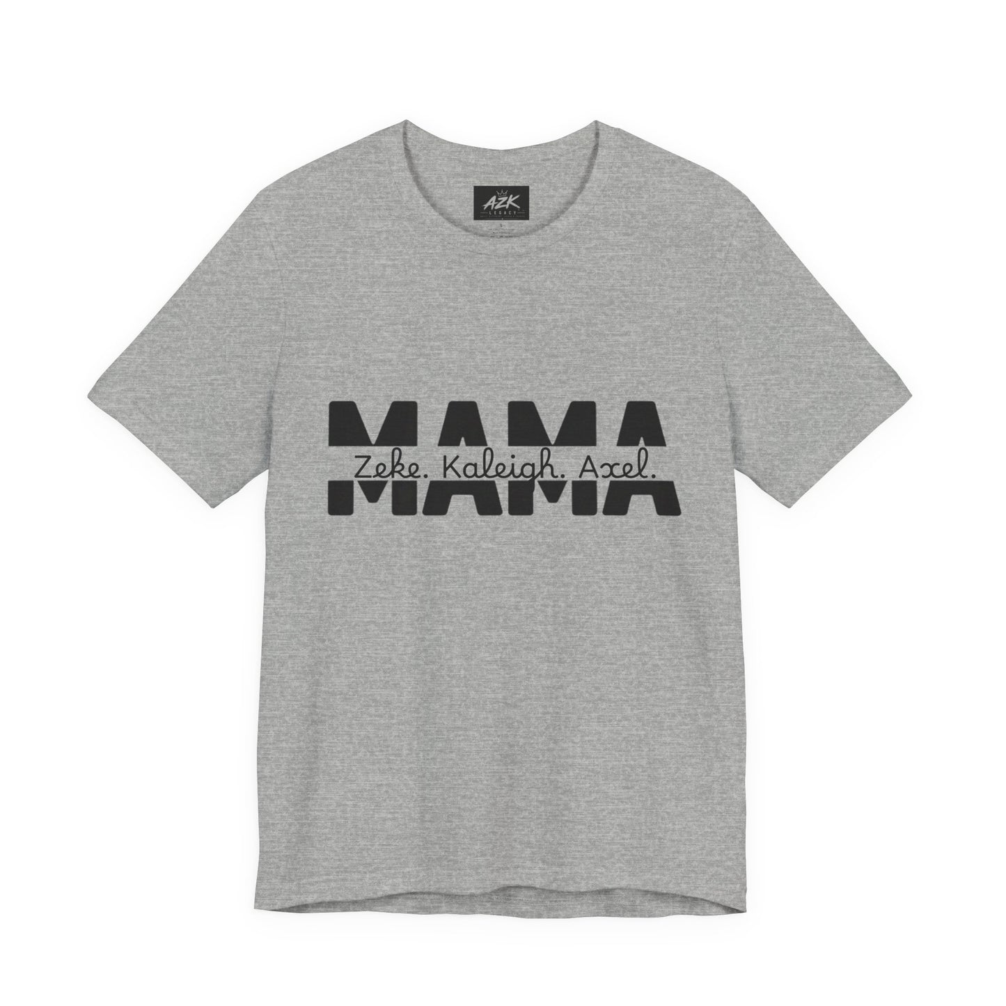Mama Tee — Personalized "Zekey  Kaleigh &  Axel" Family Name T‑Shirt
