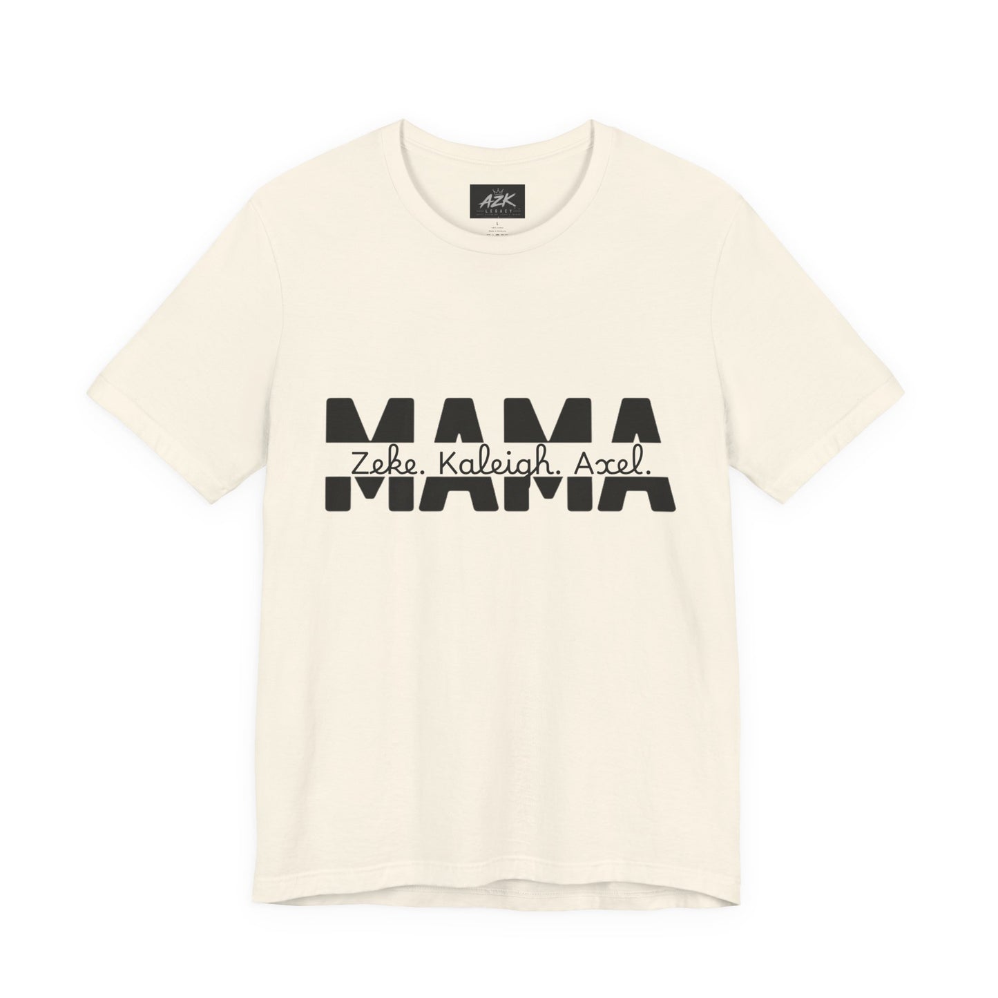 Mama Tee — Personalized "Zekey  Kaleigh &  Axel" Family Name T‑Shirt