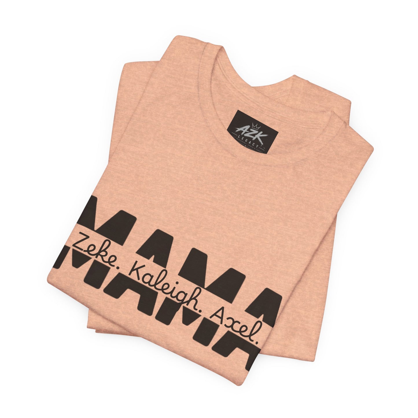 Mama Tee — Personalized "Zekey  Kaleigh &  Axel" Family Name T‑Shirt